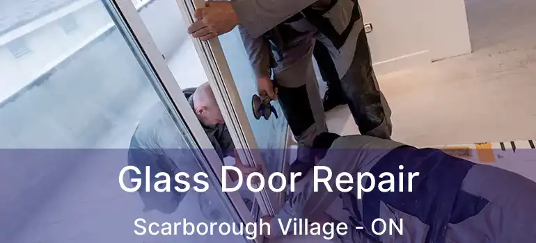  Glass Door Repair Scarborough Village - ON