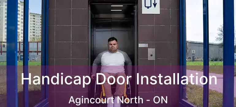 Handicap Door Installation Agincourt North - ON
