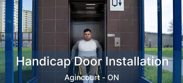  Handicap Door Installation Agincourt - ON