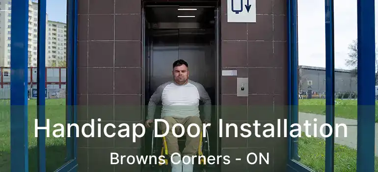 Handicap Door Installation Browns Corners - ON