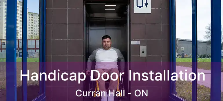  Handicap Door Installation Curran Hall - ON