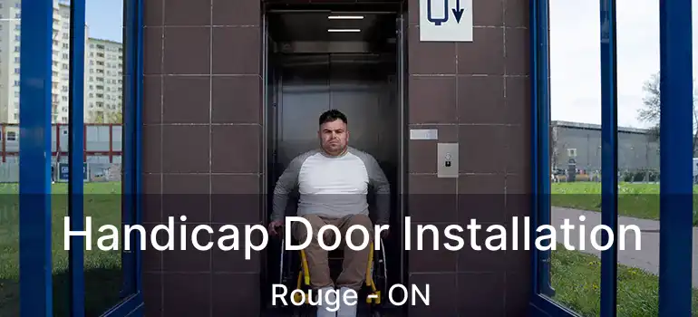 Handicap Door Installation Rouge - ON