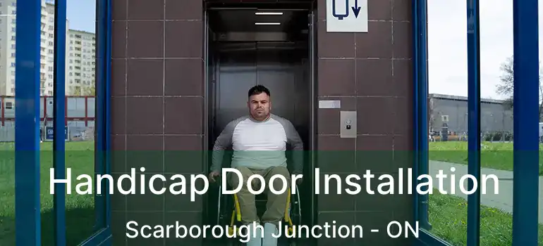  Handicap Door Installation Scarborough Junction - ON