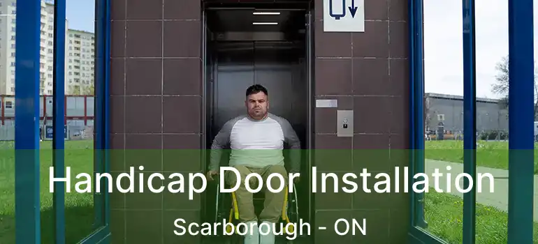  Handicap Door Installation Scarborough - ON