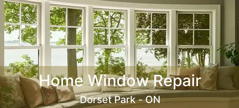  Home Window Repair Dorset Park - ON