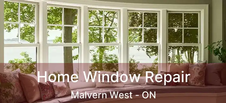  Home Window Repair Malvern West - ON