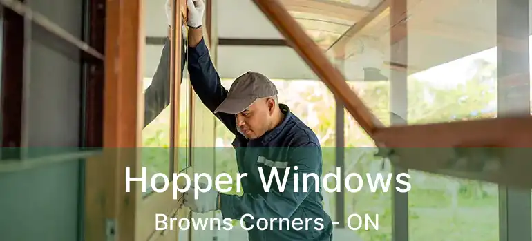  Hopper Windows Browns Corners - ON