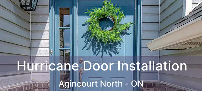  Hurricane Door Installation Agincourt North - ON