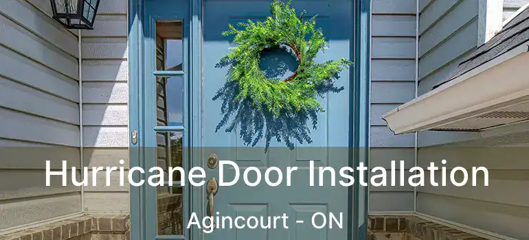  Hurricane Door Installation Agincourt - ON