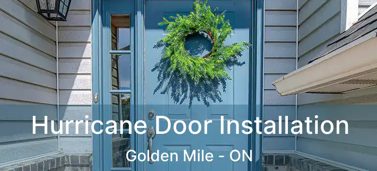  Hurricane Door Installation Golden Mile - ON