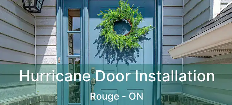 Hurricane Door Installation Rouge - ON