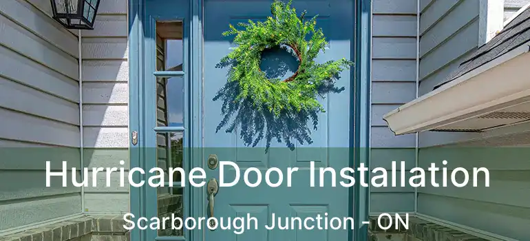  Hurricane Door Installation Scarborough Junction - ON