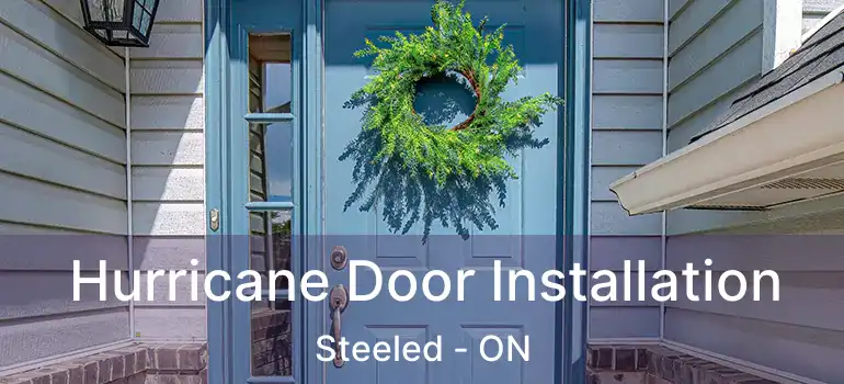  Hurricane Door Installation Steeled - ON
