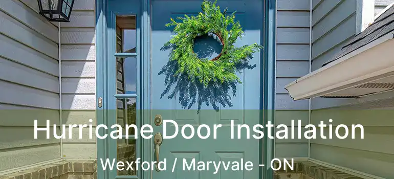  Hurricane Door Installation Wexford / Maryvale - ON