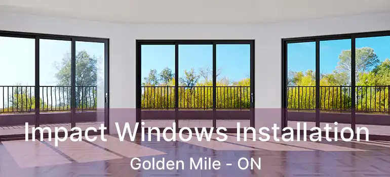  Impact Windows Installation Golden Mile - ON