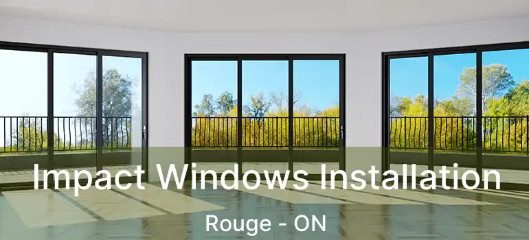  Impact Windows Installation Rouge - ON