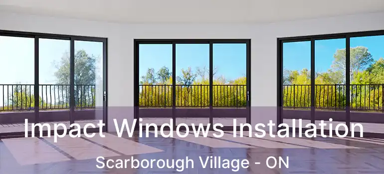  Impact Windows Installation Scarborough Village - ON