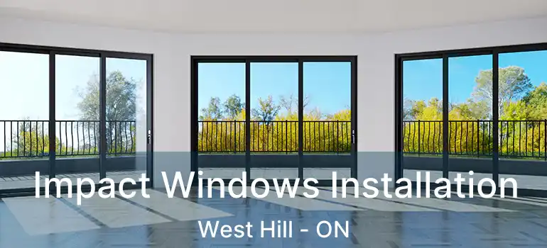Impact Windows Installation West Hill - ON