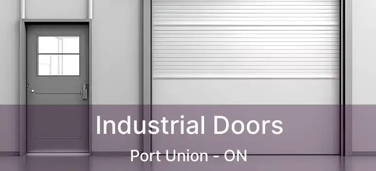  Industrial Doors Port Union - ON