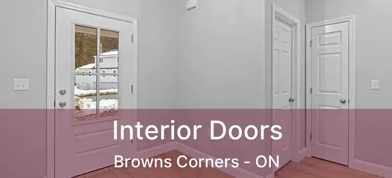  Interior Doors Browns Corners - ON
