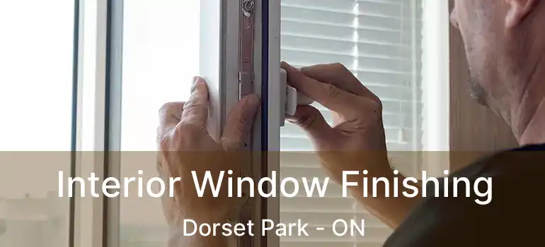  Interior Window Finishing Dorset Park - ON
