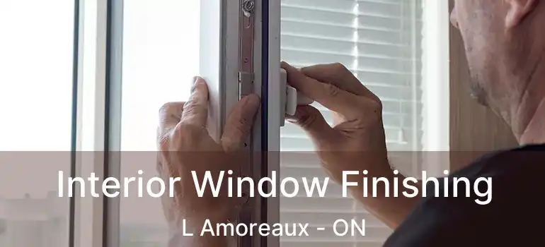  Interior Window Finishing L Amoreaux - ON