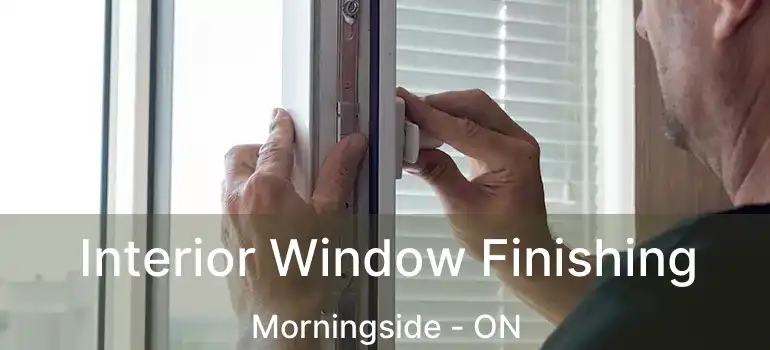  Interior Window Finishing Morningside - ON