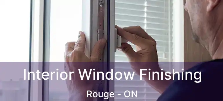  Interior Window Finishing Rouge - ON