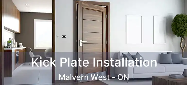  Kick Plate Installation Malvern West - ON