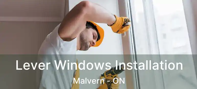  Lever Windows Installation Malvern - ON