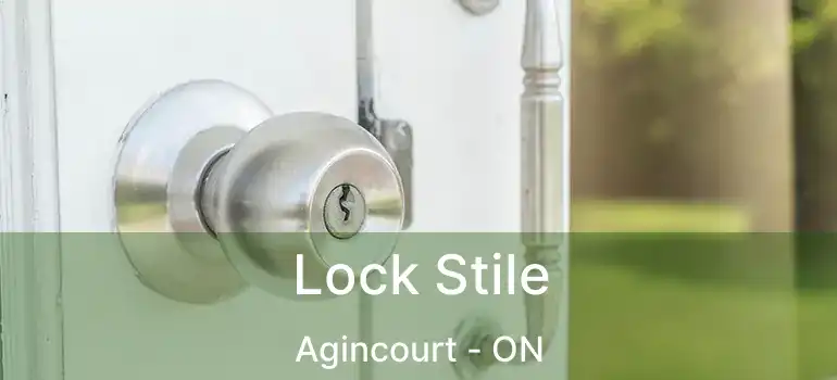  Lock Stile Agincourt - ON