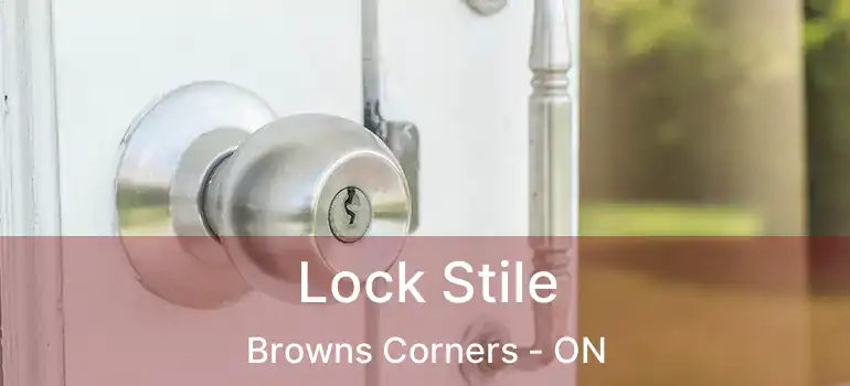  Lock Stile Browns Corners - ON
