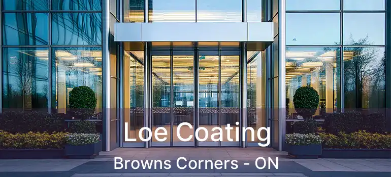 Loe Coating Browns Corners - ON