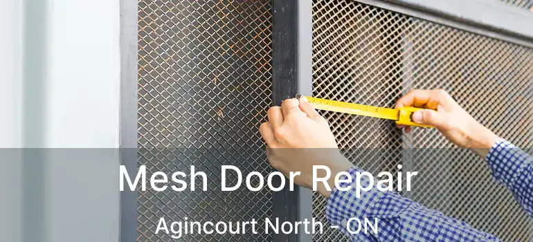 Mesh Door Repair Agincourt North - ON