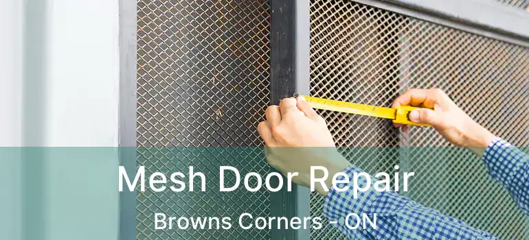  Mesh Door Repair Browns Corners - ON