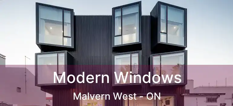 Modern Windows Malvern West - ON
