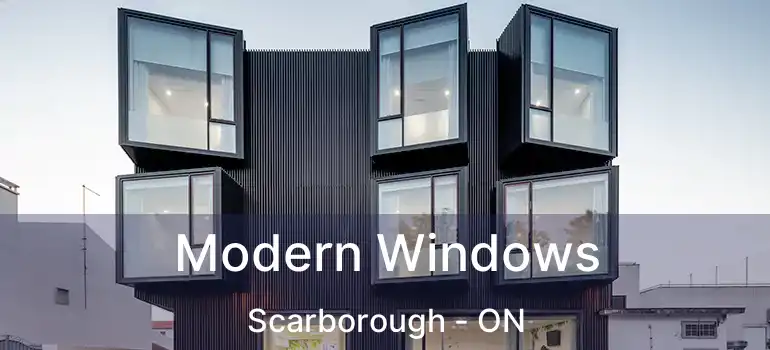  Modern Windows Scarborough - ON
