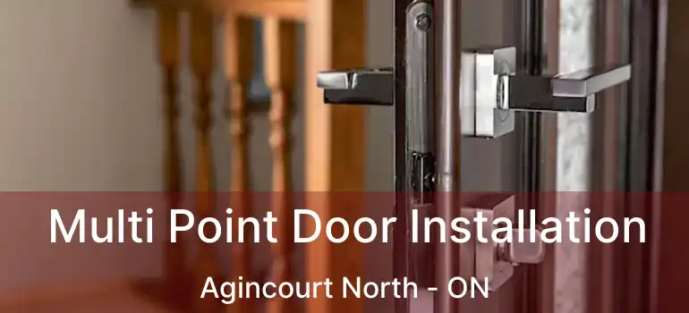  Multi Point Door Installation Agincourt North - ON