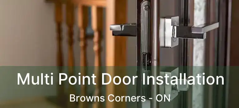  Multi Point Door Installation Browns Corners - ON