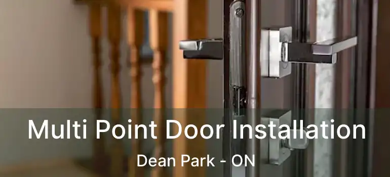  Multi Point Door Installation Dean Park - ON