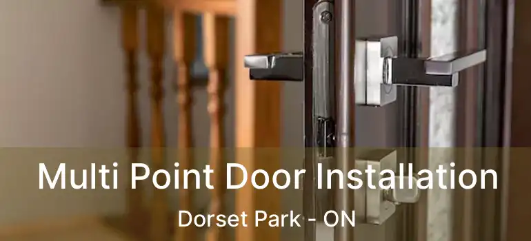  Multi Point Door Installation Dorset Park - ON