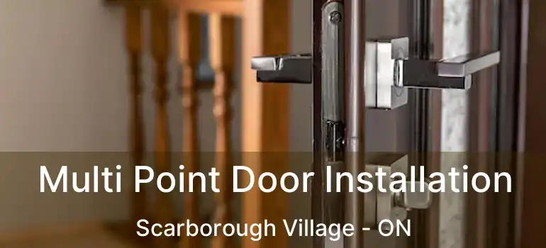 Multi Point Door Installation Scarborough Village - ON