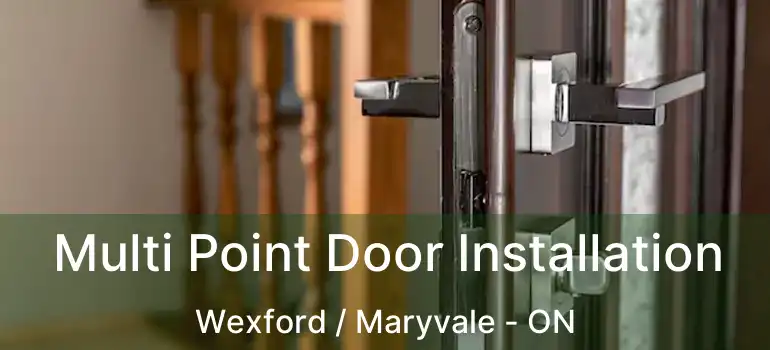  Multi Point Door Installation Wexford / Maryvale - ON