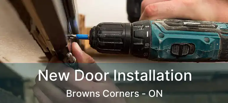  New Door Installation Browns Corners - ON