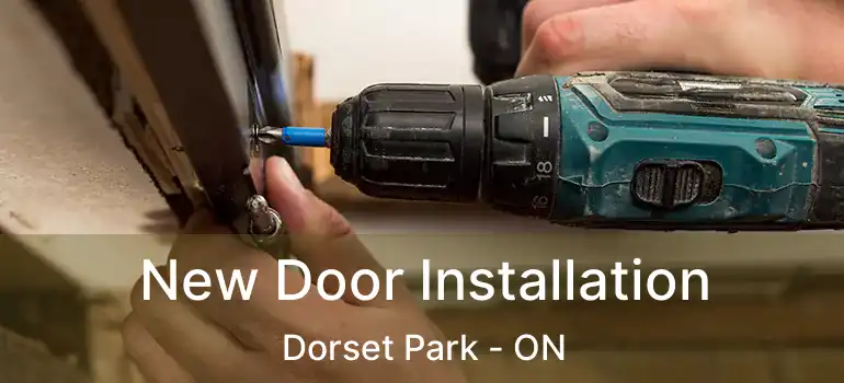  New Door Installation Dorset Park - ON