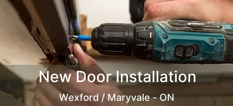  New Door Installation Wexford / Maryvale - ON