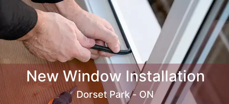  New Window Installation Dorset Park - ON