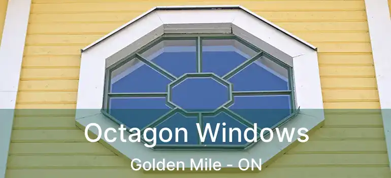  Octagon Windows Golden Mile - ON
