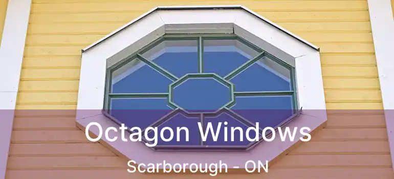  Octagon Windows Scarborough - ON