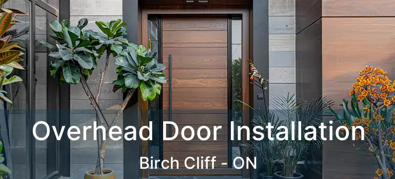  Overhead Door Installation Birch Cliff - ON